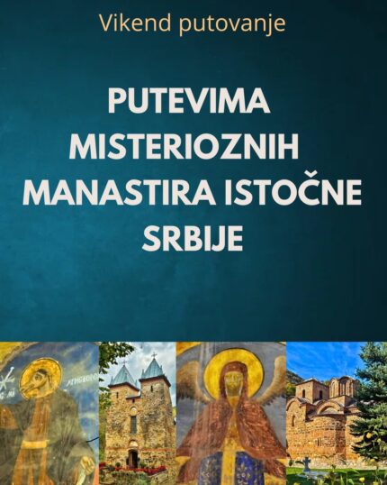 PUTEVIMA MISTERIOZNIH MANASTIRA ISTOČNE SRBIJE